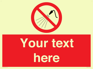 Custom prohibition Do not spray with water